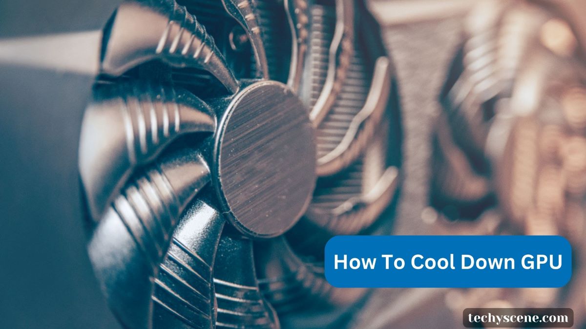 How To Cool Down GPU