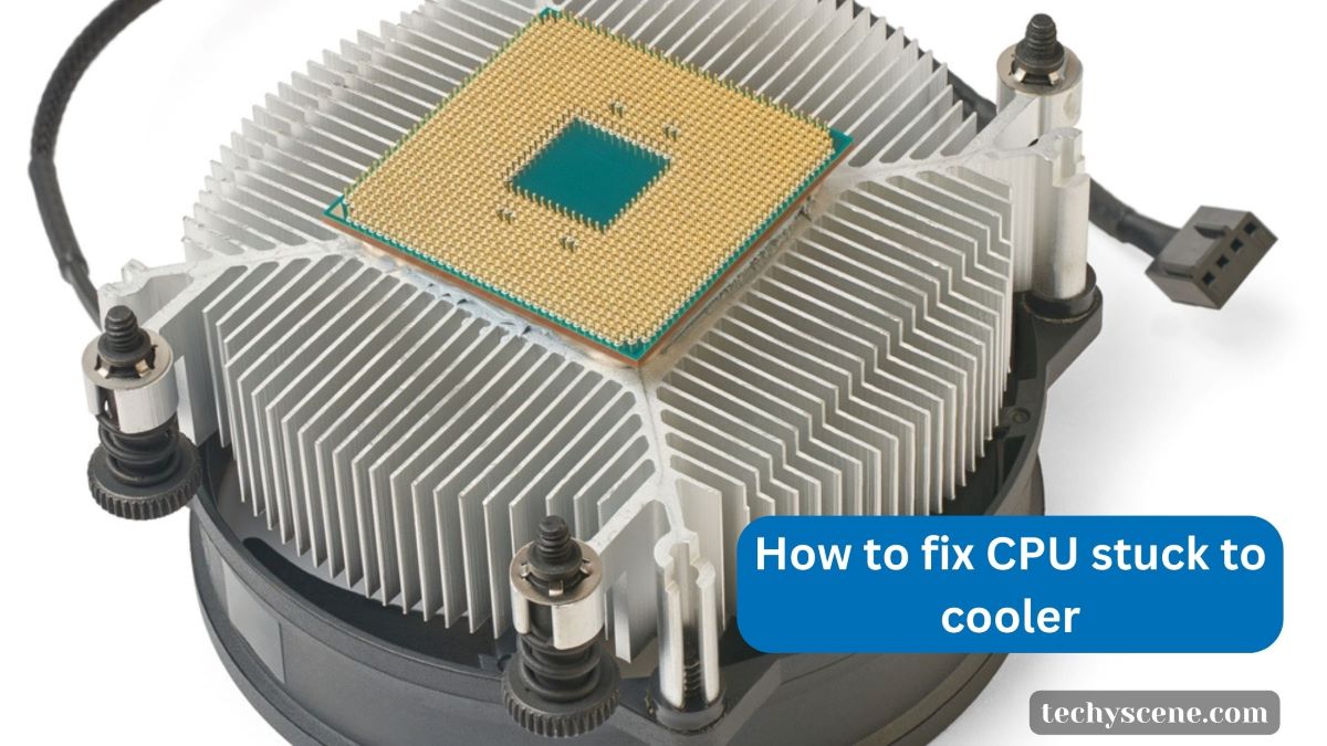 How to fix CPU stuck to cooler